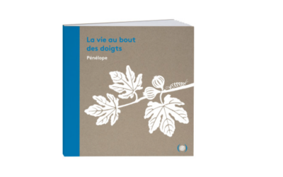 LA VIE AU BOUT DES DOIGTS